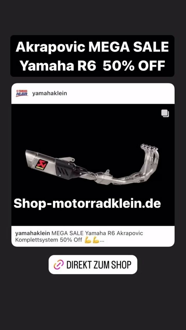 MEGA SALE Yamaha R6 Akrapovic Komplettsystem 50% Off 💪💪
Original Yamaha GYTR Auspuffanlage von Akrapovic mit Mittelschalldämpfer.
Artikelnummer 90798-30213
Ehem. UVP 2432,95€, jetzt bei uns im Shop für 1227,95€
Shop-motorradklein.de 
Offizieller GYTR Proshop

#yamahaklein #superbike #yamaha #R6 #akrapovic #R6GYTR #supersport #RWorld  #GYTR #revsyourheart #yamaharacing #GYTRYamaha #YamahaR6 #yamaharacingcomofficial #GenuineYamahaTechnologyRacing #GYTRproshop